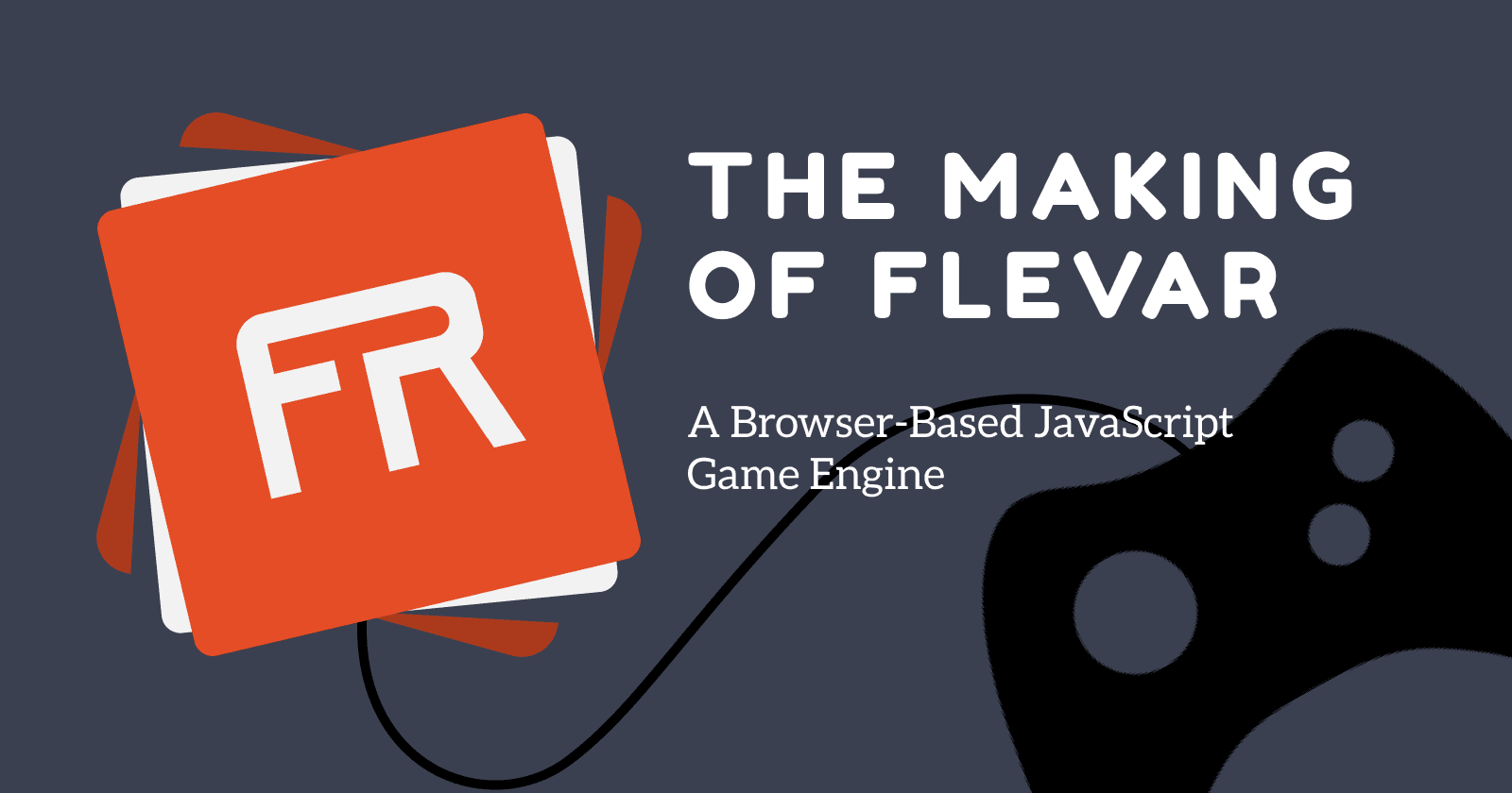 The Making of FlevaR